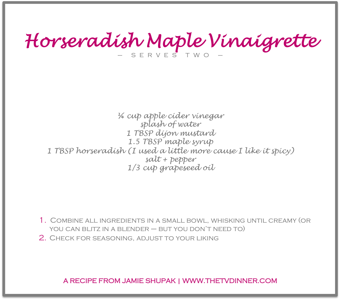 RECIPE horseradish maple vinaigrette